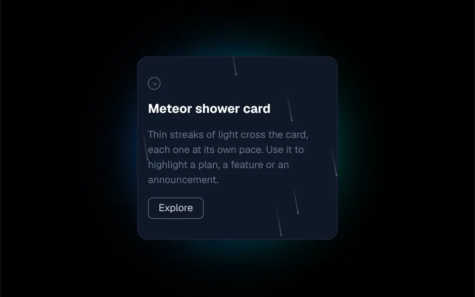 Meteors: Pequenos riscos com cauda atravessam o card na diagonal, como estrelas cadentes, cada um no seu ritmo.
